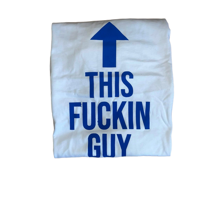 "This Fuckin Guy" T-Shirt