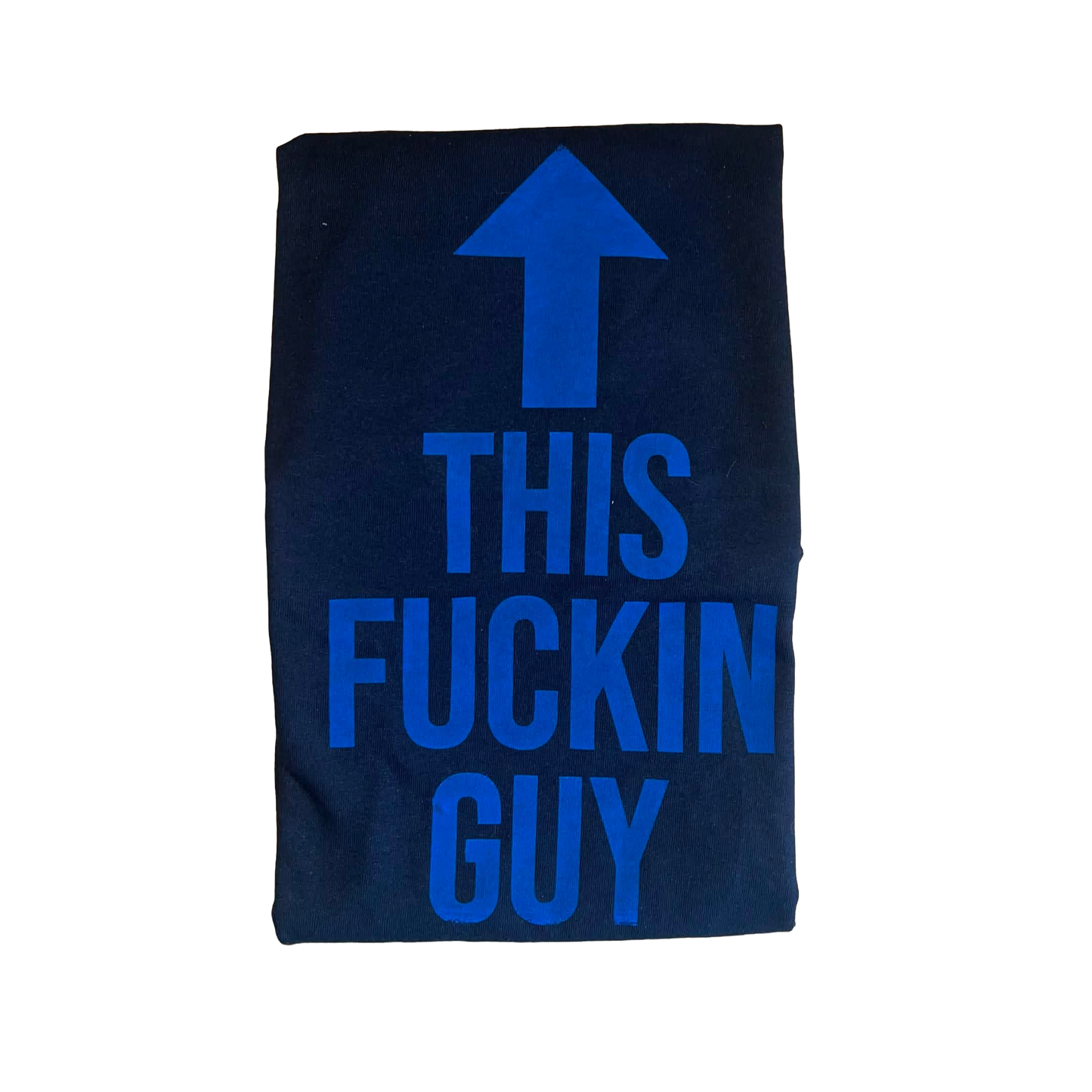 "This Fuckin Guy" T-Shirt