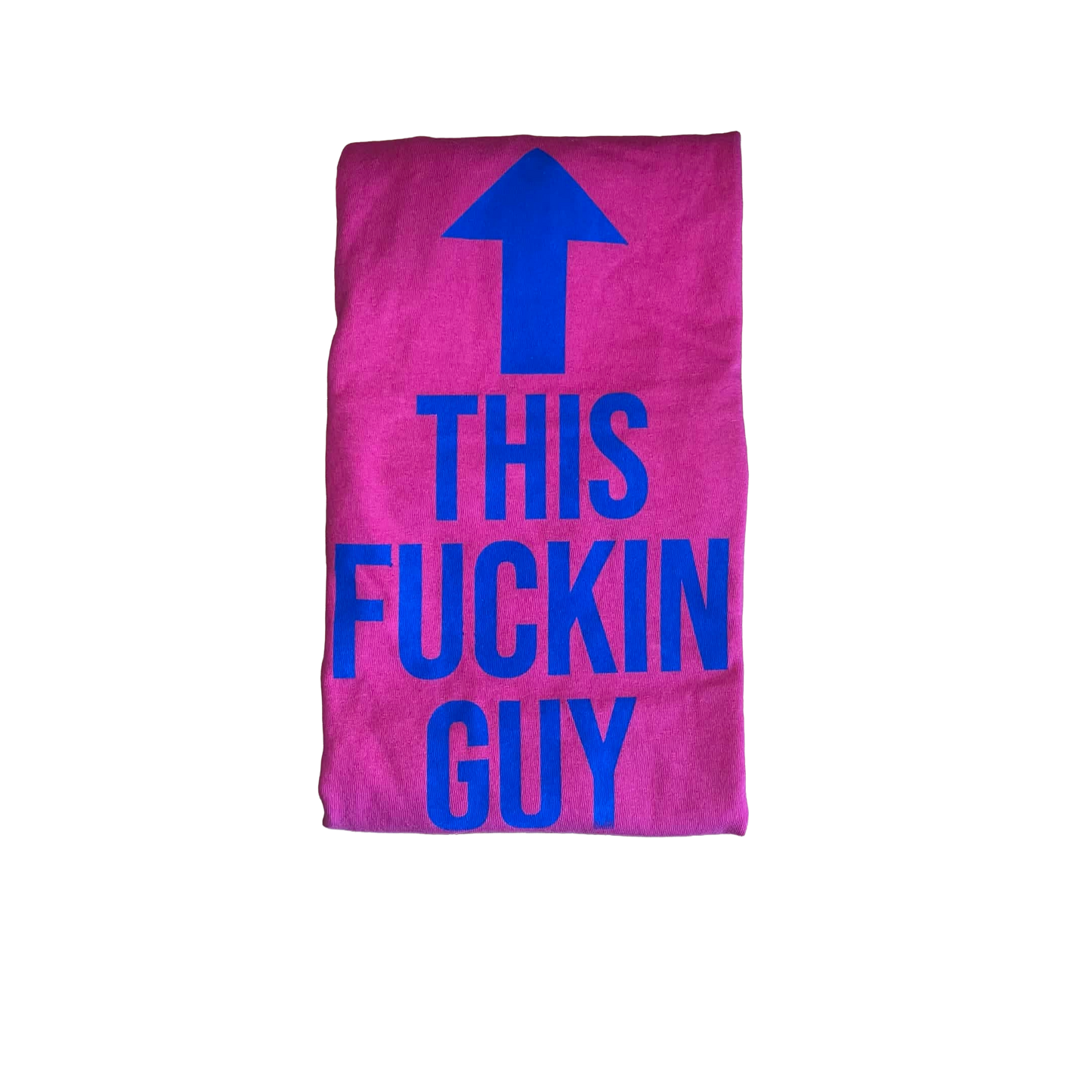 "This Fuckin Guy" T-Shirt